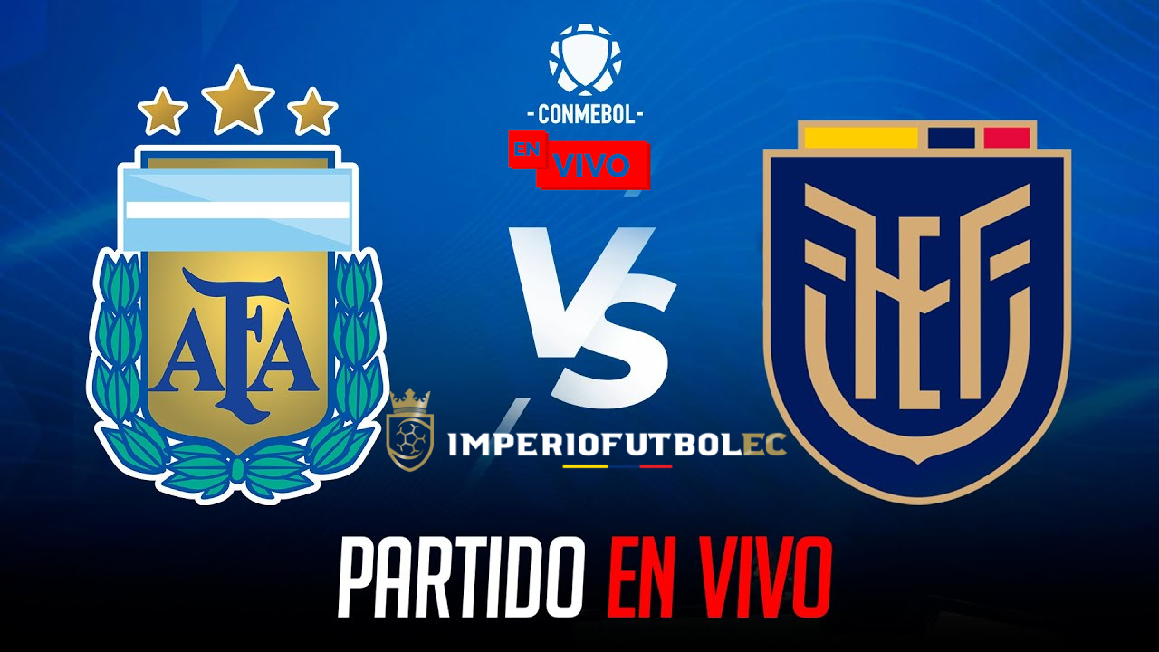 Ver Partido Argentina vs Ecuador por las Eliminatorias En Vivo Canales