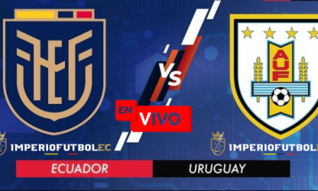 Ver Partido Ecuador vs Uruguay por las Eliminatorias En Vivo Canales y Horarios